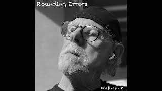 Wolftrap 62  Rounding Errors [upl. by Byrne]