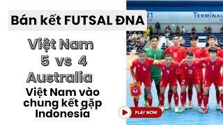 Đánh bại Australia  Futsal Việt Nam xuất sắc vào chung kết Futsal Đông Nam Á [upl. by Nika]