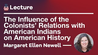 Lecture The Influence of the Colonists’ Relations with American Indians on American History [upl. by Ilaw248]