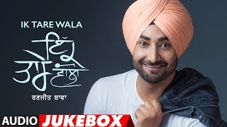 Ranjit Bawa Ik Tare Wala Full Album Jukebox  Latest Punjabi Songs 2018  TSeries [upl. by Renfred]