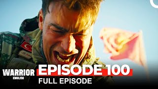 Warrior Turkish Drama Episode 100 [upl. by Erehc]