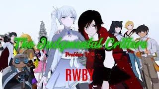 The Judgmental Critters Problem With RWBY [upl. by Eentrok99]