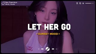 Let Her Go Unstoppable ♫ Sad Songs Playlist ♫ Top English Songs Cover Of Popular TikTok Songs [upl. by Vicki186]