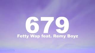 1hour Fetty Wap 679 feat Remy Boyz [upl. by Krucik]