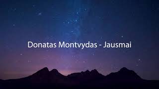 Donatas Montvydas  Jausmai žodžiai [upl. by Dyche]