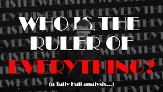 Who is the Ruler of Everything  A Tally Hall Analysis [upl. by Horwath]