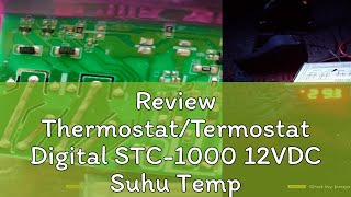 Review ThermostatTermostat Digital STC1000 12VDC Suhu Temperature Control Kontrol Pemanas Pending [upl. by Suelo]