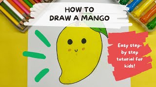 HOW TO DRAW A CUTE MANGO  Drawing Tutorial for Kids  Easy StepbyStep Tutorial [upl. by Eitsud]