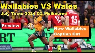 Preview Wallabies VS Wales G2 Melbourne 2024 July Lineup Analysis News Predictions [upl. by Collie]