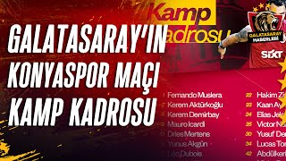 Galatasarayın Konyaspor Maçı Kadrosu Açıklandı İşte Kadroda Yer Almayan İsimler [upl. by Innavoij17]