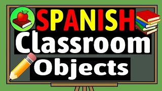 SPANISH CLASSROOM OBJECTS El Salón de Clases [upl. by Budde802]