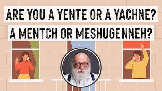 Are you a Yente or a Yachne A Mentch or Meshugenneh [upl. by Pinkerton]