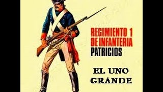 EL UNO GRANDE  MARCHA OFICIAL DEL REGIMIENTO DE INFANTERÍA 1 quotPATRICIOSquot [upl. by Idieh]