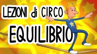 Lequilibrio  Lezioni di circo [upl. by Oiramaj651]