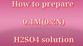 How to prepare 01M02N H2SO4 solution [upl. by Aivatnwahs]