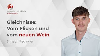 Gleichnisse  Vom Flicken und vom neuen Wein  Simeon Redinger [upl. by Mingche]