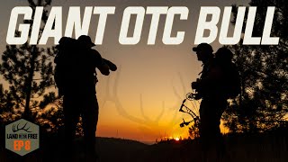 Hunting a GIANT OTC Bull ELK  LOF 4 EP 8 [upl. by Yemrej141]