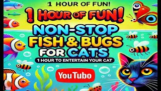 😺CAT GAMES l NonStop Fish amp Bugs 1 Hour Video to Entertain Your CatVideos for Cats to Watch [upl. by Edras]