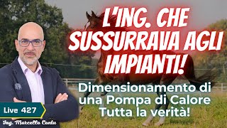 L’Ing che Sussurrava agli Impianti Dimensionamento di una pompa di calore Tutta la verità N427 [upl. by Elsi298]