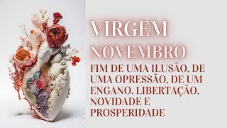 VIRGEM ♍ FIM DE UMA ILUSÃO DE UMA OPRESSÃO DE UM ENGANO LIBERTAÇÃO NOVIDADE E PROSPERIDADE [upl. by Nonna]