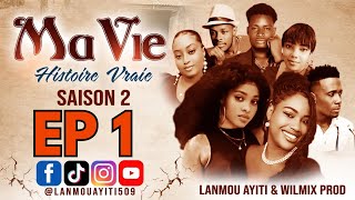 MA VIE PART 1 SAISON 2 HISTOIRE VRAIE  WILMIX PROD amp LANMOU AYITI [upl. by Nihahs]