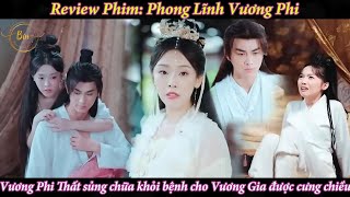 Review Phim Phong Lĩnh Vương Phi  Phim cổ trang xuyên không Trung Quốc hay nhất 2024 [upl. by Nugesulo]