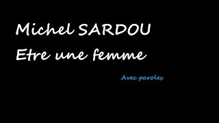 Michel Sardou être une femme avec paroles [upl. by Sontich255]