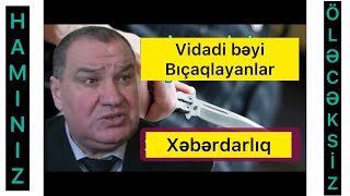 Vidadi bəyi bıçaqlayanlara Xəbərdarlıq Əliyevin iz itirmək planları [upl. by Sumedocin]