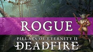 Pillars of Eternity 2 Deadfire Guide Rogue [upl. by Salangia473]