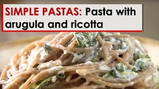 Simple Pastas Pasta with Arugula and Ricotta [upl. by Lali]