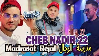 CHEB Nadir 22  Madrasat Rijal مدرسة الرجال 🎹 Nidal 22 © DJ ILyas  Rai 2024 TikTok [upl. by Hsekin]