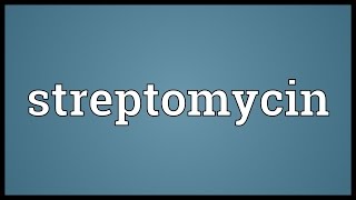 Streptomycin Meaning [upl. by Calida]