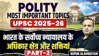 Jurisdiction and powers of the Supreme Court of India  Polity Most Important Topics  Nipun Sir [upl. by Gonagle]