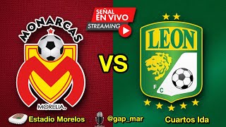 MORELIA VS LEÓN CUARTOS DE FINAL IDA LIGA MX NARRACIÓN RADIO [upl. by Nnylrac]