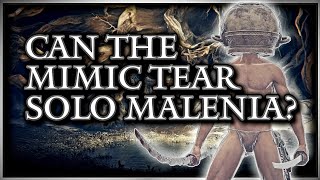 𝐄𝐋𝐃𝐄𝐍 𝐑𝐈𝐍𝐆  Can the Mimic Tear Solo Malenia Blade of Miquella [upl. by Lipp567]