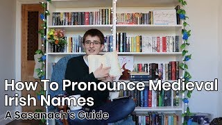 How To Pronounce Medieval Irish Names A Sasanachs Guide [upl. by Ahseinod607]