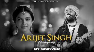 Arijit Singh Mashup 2023  SICKVED [upl. by Sari337]