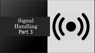 Signal Handling in Linux  Part 3 [upl. by Nnyletak]