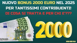 NUOVO BONUS FAMIGLIE DI 2000 EURO PER IL 2025 PER TANTISSIMI CONTRIBUENTI DI COSA SI TRATTA [upl. by Annmaria]