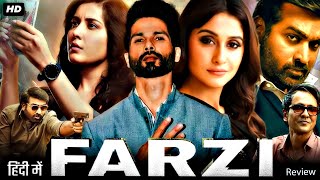 Farzi Full Movie  Shahid Kapoor  Vijay Sethupathi  Rashi Khanna  Kay Kay Menon  Review amp Fact [upl. by Pudendas]