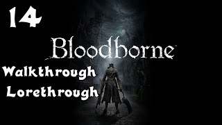 Bloodborne  Walkthrough Lorethrough  Episode 14 Hintertomb Chalice Dungeon Layer 3 and Henryk [upl. by Philan]