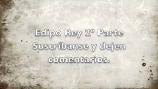 HTMN Edipo Rey 2ª Parte [upl. by Macmahon507]