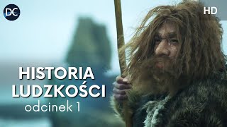 Historia ludzkości  Ep1  Film dokumentalny lektor pl  Historia i dzieje człowieka  Prehistoria [upl. by Naoh153]