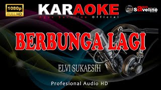 Berbunga Lagi Elvy Sukaesih  Karaoke [upl. by Ingunna]