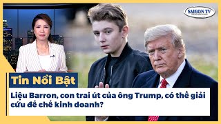 Phần 2 Liệu Barron con trai út của ông Trump có thể giải cứu đế chế kinh doanh [upl. by Schaaff251]