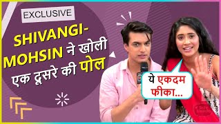 Shivangi Joshi amp Mohsin Khan Reveal FUN SECRET About Each Other  Exclusive Interview [upl. by Fitting]