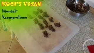 Vegane MandelRosenPralinen  selber machen  Pralinenherstellung  vegane Rezepte von Kochs vegan [upl. by Nelrac207]