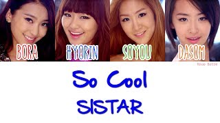 SISTAR 씨스타  So Cool Lyrics HANROMENG [upl. by Idnyc923]