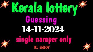 Kerala lottery guessing 14112024 single namper only kl enjoy Kerala lottery gushing lottery [upl. by Lebama]