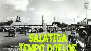 SALATIGA TEMPO DULU [upl. by Amek]